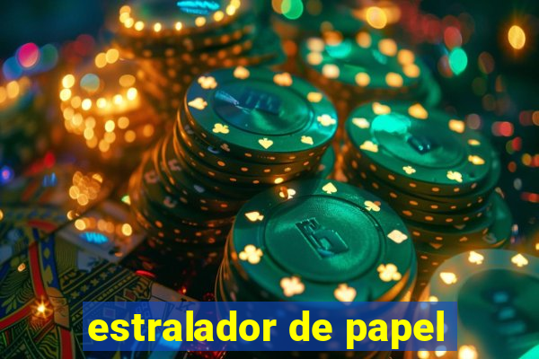 estralador de papel